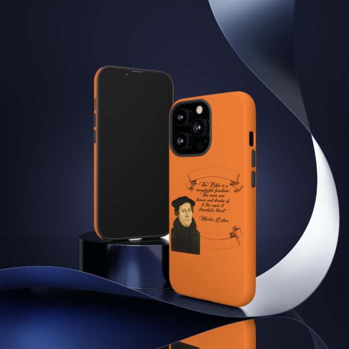 The Bible is a Remarkable Fountain - Martin Luther - Orange - iPhone Tough Cases 7