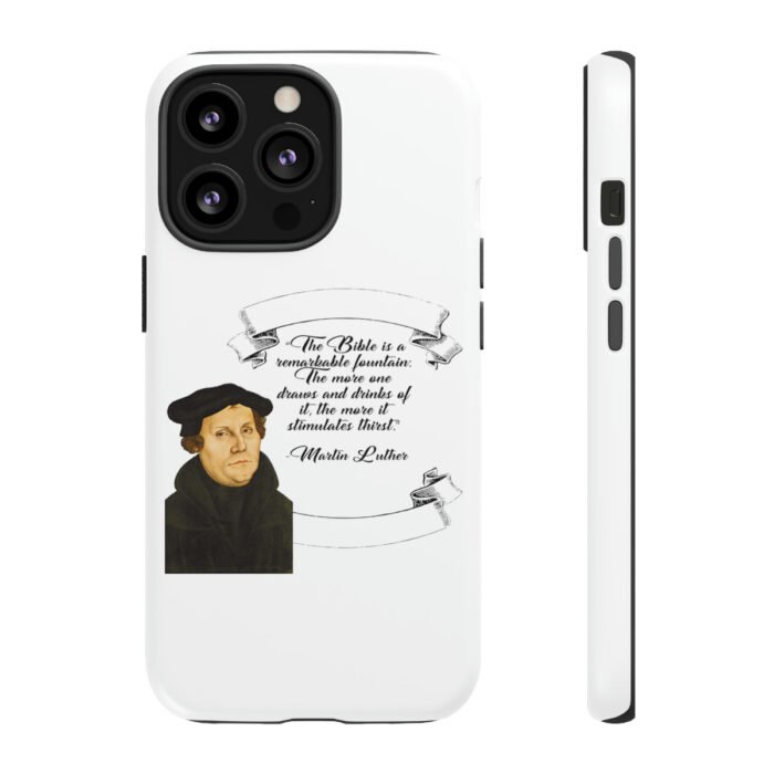The Bible is a Remarkable Fountain - Martin Luther - White - iPhone Tough Cases 6