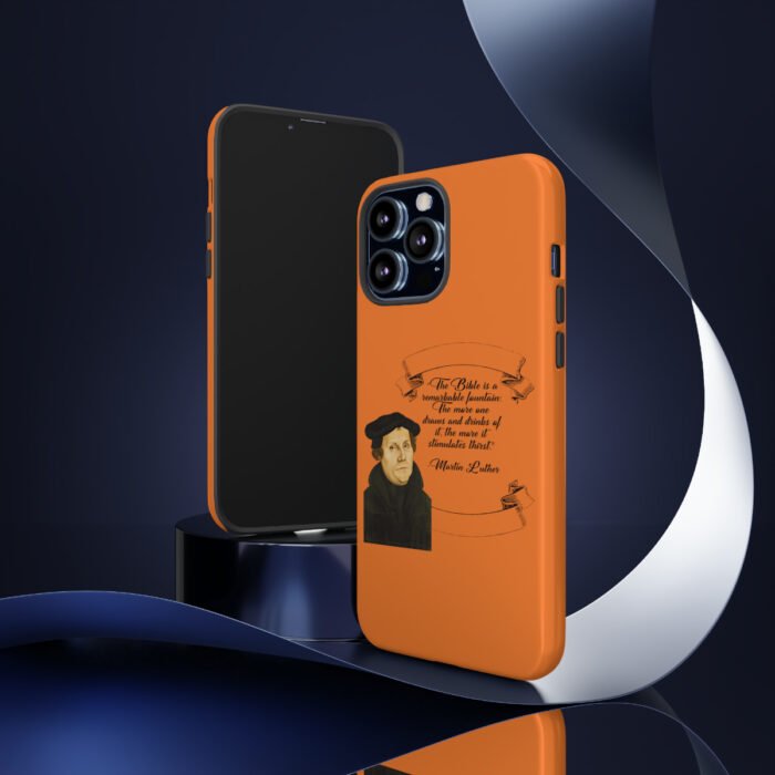 The Bible is a Remarkable Fountain - Martin Luther - Orange - iPhone Tough Cases 9