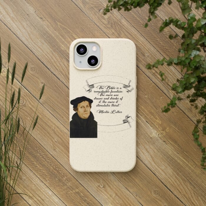 The Bible is a Remarkable Fountain - Martin Luther - iPhone Biodegradable Cases 44