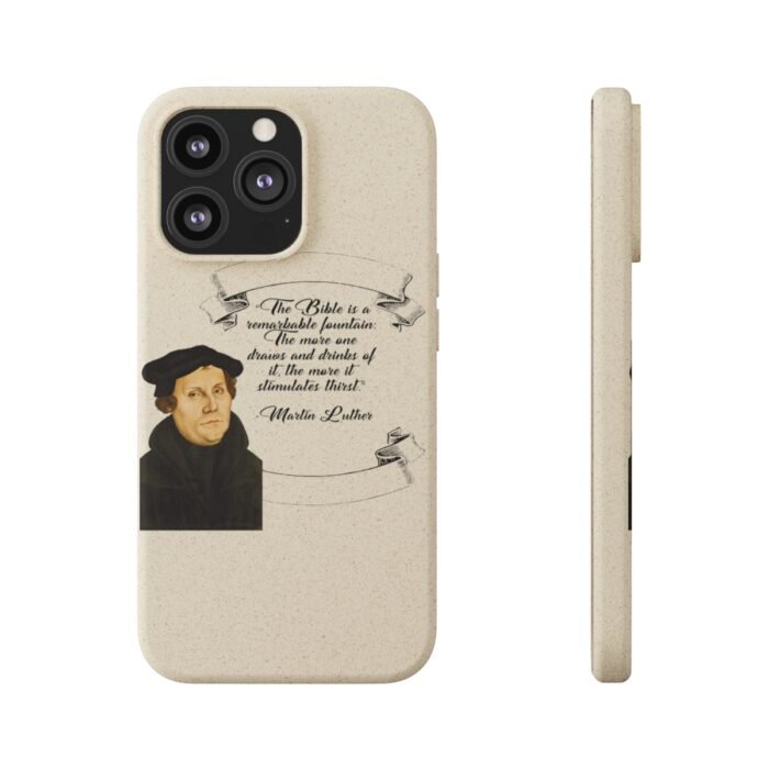 The Bible is a Remarkable Fountain - Martin Luther - iPhone Biodegradable Cases 50