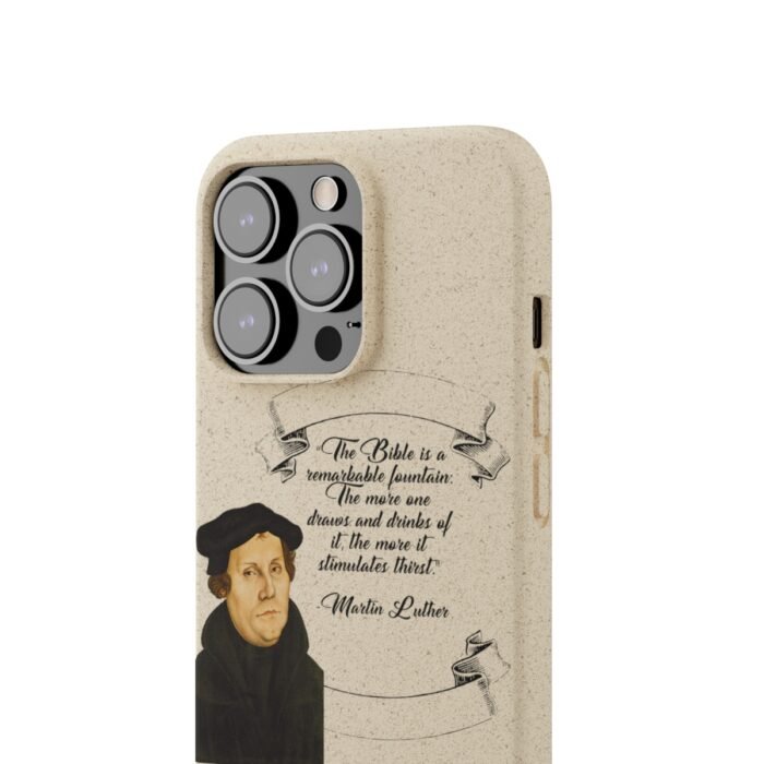 The Bible is a Remarkable Fountain - Martin Luther - iPhone Biodegradable Cases 53
