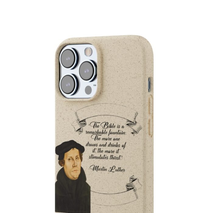 The Bible is a Remarkable Fountain - Martin Luther - iPhone Biodegradable Cases 57