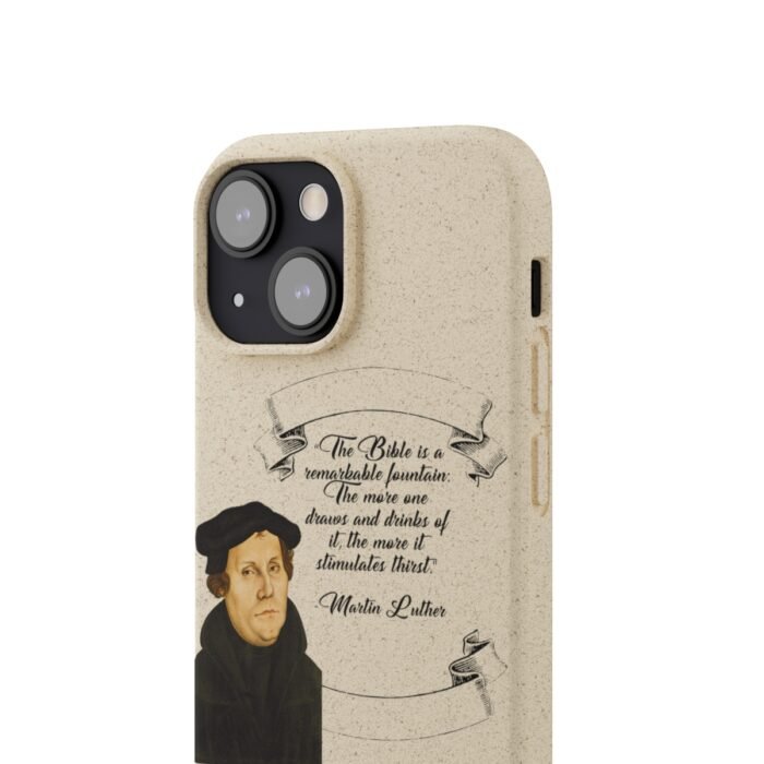 The Bible is a Remarkable Fountain - Martin Luther - iPhone Biodegradable Cases 87