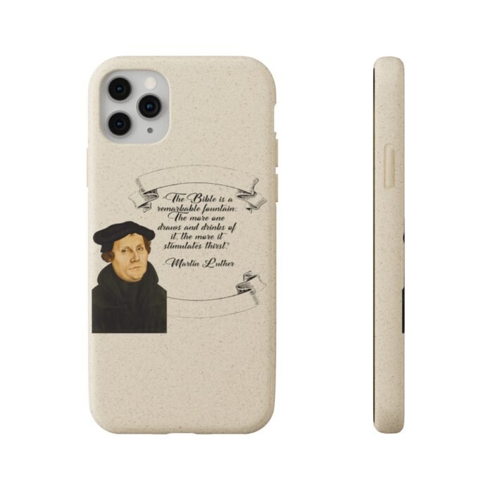 The Bible is a Remarkable Fountain - Martin Luther - iPhone Biodegradable Cases 38