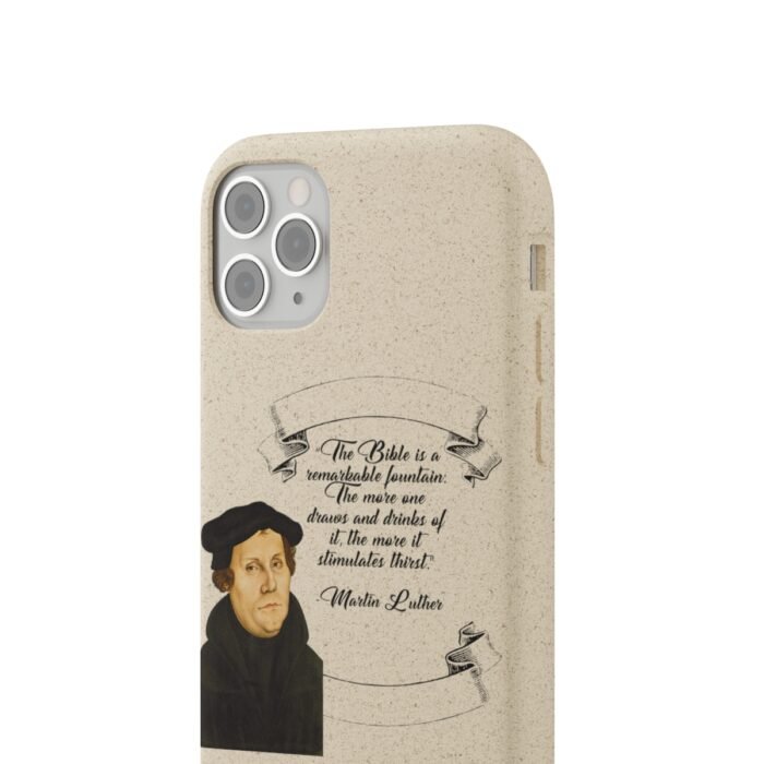 The Bible is a Remarkable Fountain - Martin Luther - iPhone Biodegradable Cases 79