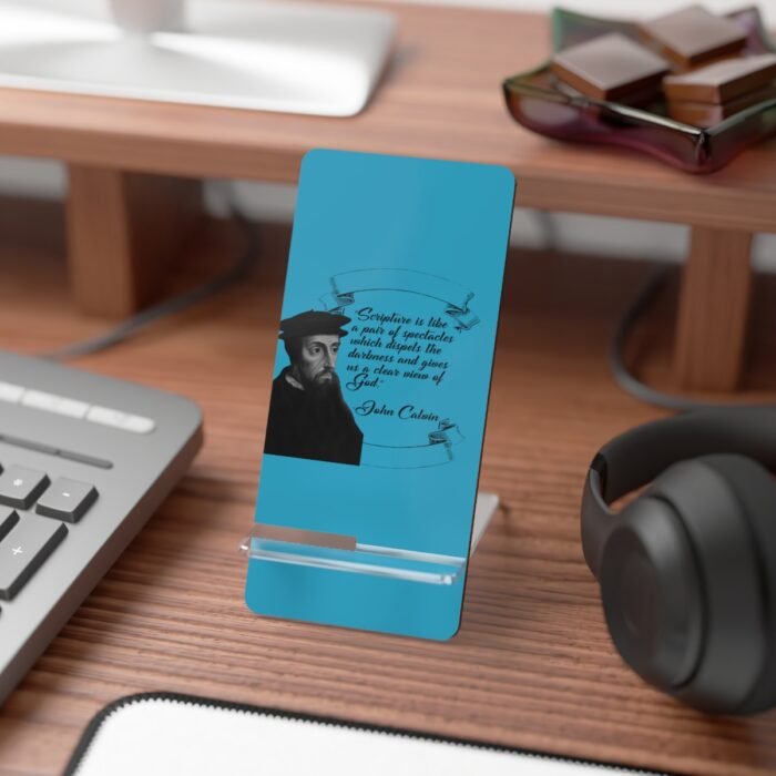 Scripture is Like a Pair of Spectacles - Calvin - Turquoise Mobile Display Stand for Smartphones 3