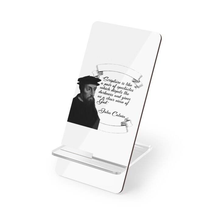 Scripture is Like a Pair of Spectacles - Calvin - White Mobile Display Stand for Smartphones 1