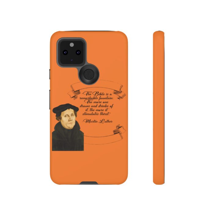 The Bible is a Remarkable Fountain - Martin Luther - Orange - Google Pixel Tough Cases 19