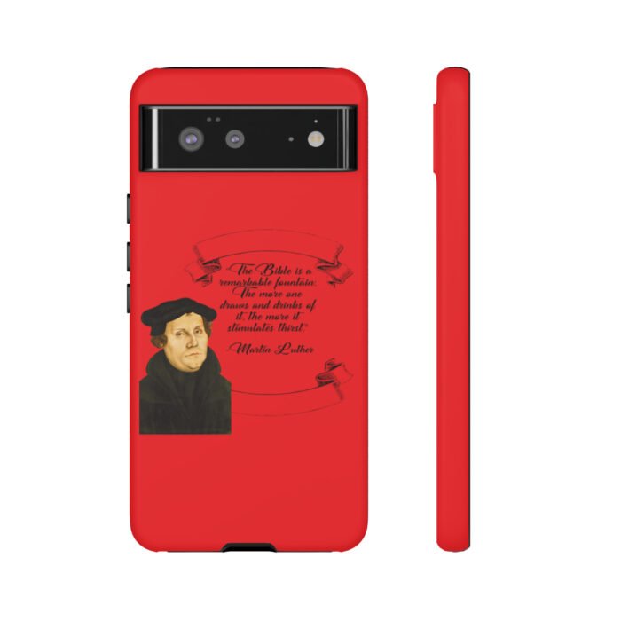 The Bible is a Remarkable Fountain - Martin Luther - Red - Google Pixel Tough Cases 15
