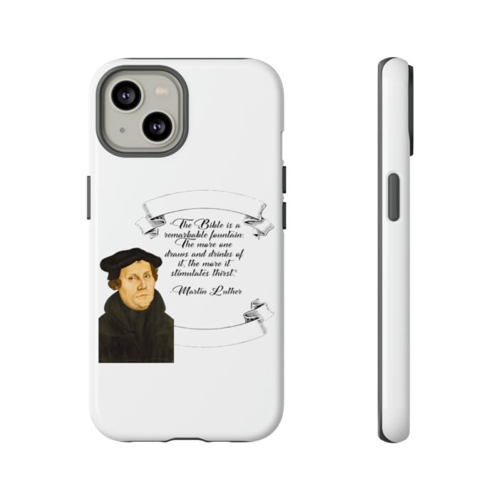 The Bible is a Remarkable Fountain - Martin Luther - White - iPhone Tough Cases 1