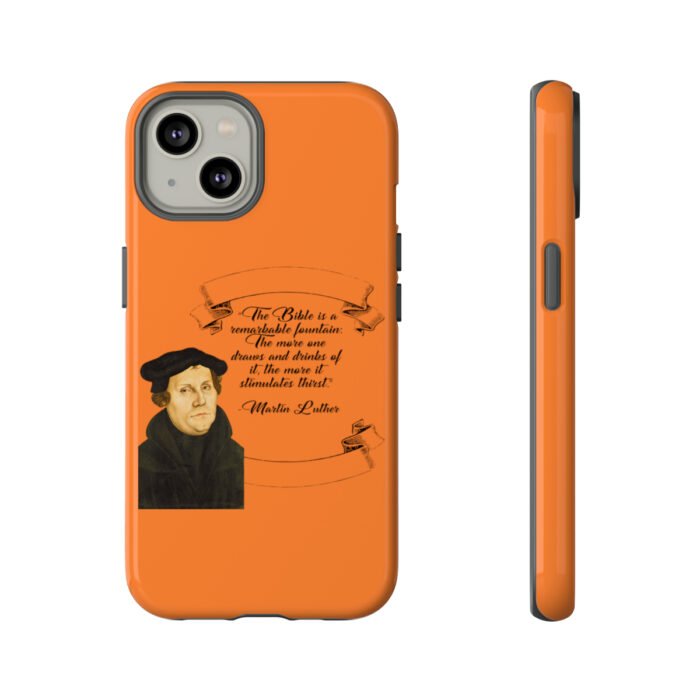 The Bible is a Remarkable Fountain - Martin Luther - Orange - iPhone Tough Cases 1