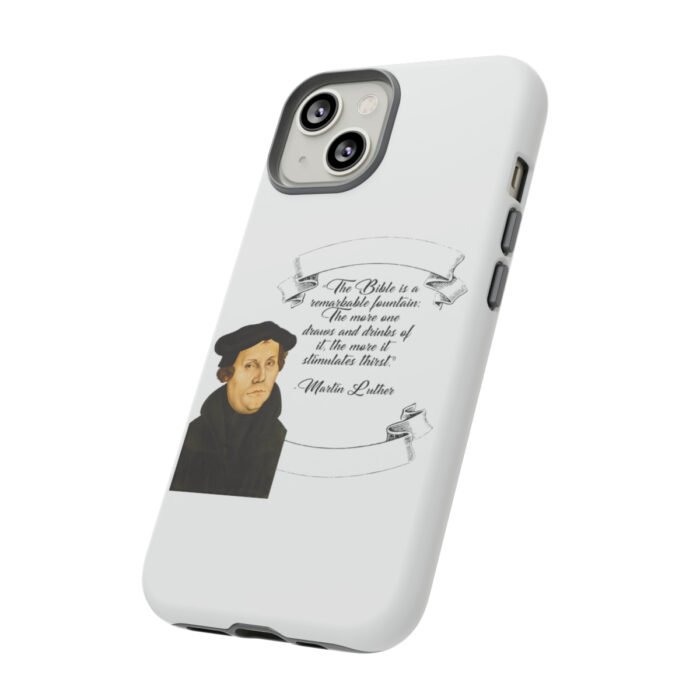 The Bible is a Remarkable Fountain - Martin Luther - White - iPhone Tough Cases 39