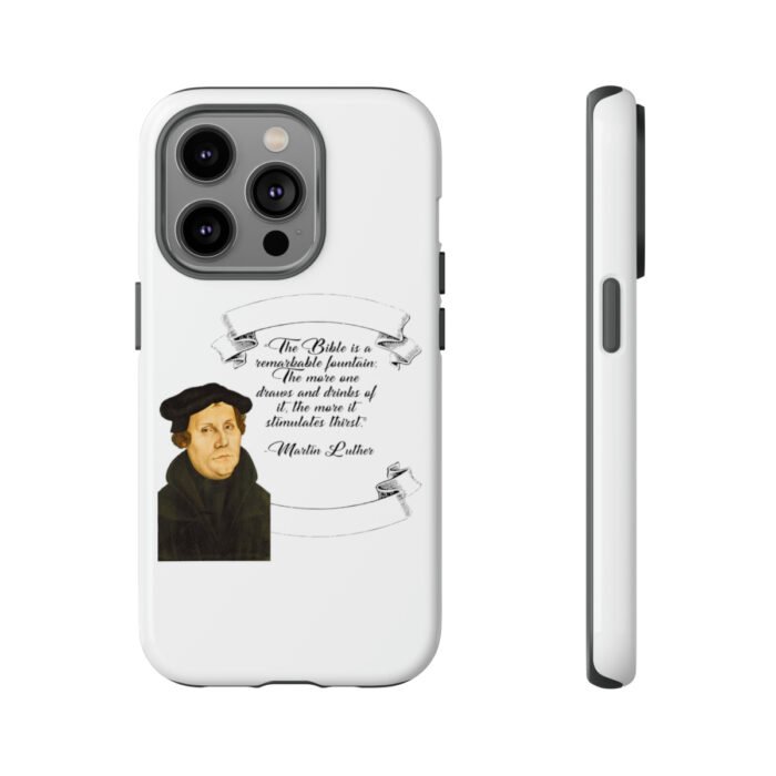 The Bible is a Remarkable Fountain - Martin Luther - White - iPhone Tough Cases 41