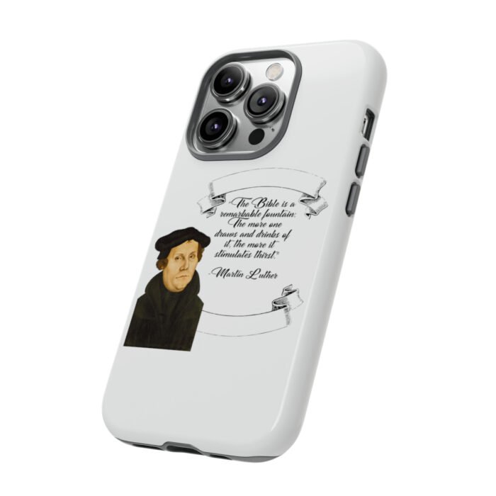 The Bible is a Remarkable Fountain - Martin Luther - White - iPhone Tough Cases 42