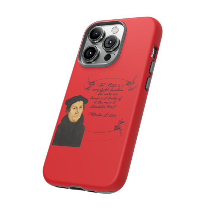 The Bible is a Remarkable Fountain - Martin Luther - Red - iPhone Tough Cases 45