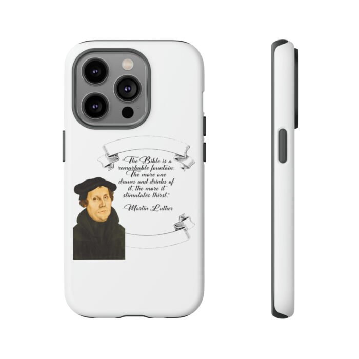 The Bible is a Remarkable Fountain - Martin Luther - White - iPhone Tough Cases 44
