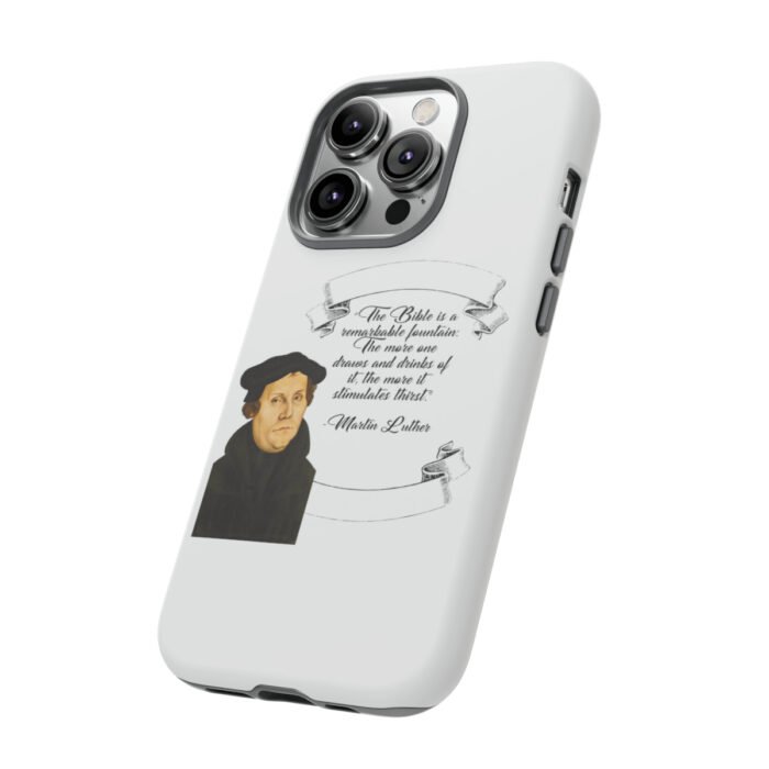 The Bible is a Remarkable Fountain - Martin Luther - White - iPhone Tough Cases 45