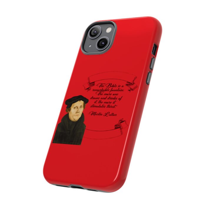 The Bible is a Remarkable Fountain - Martin Luther - Red - iPhone Tough Cases 48