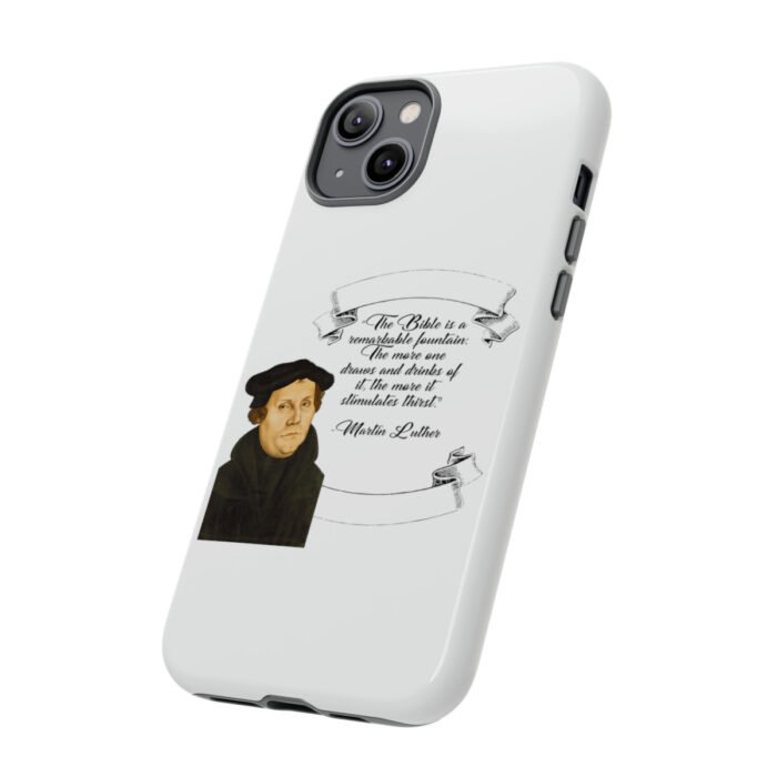 The Bible is a Remarkable Fountain - Martin Luther - White - iPhone Tough Cases 48
