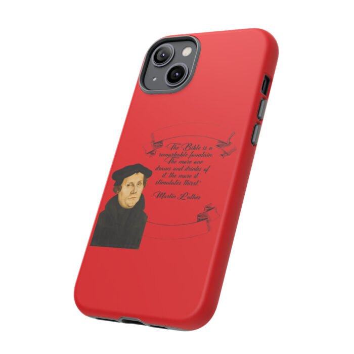 The Bible is a Remarkable Fountain - Martin Luther - Red - iPhone Tough Cases 51