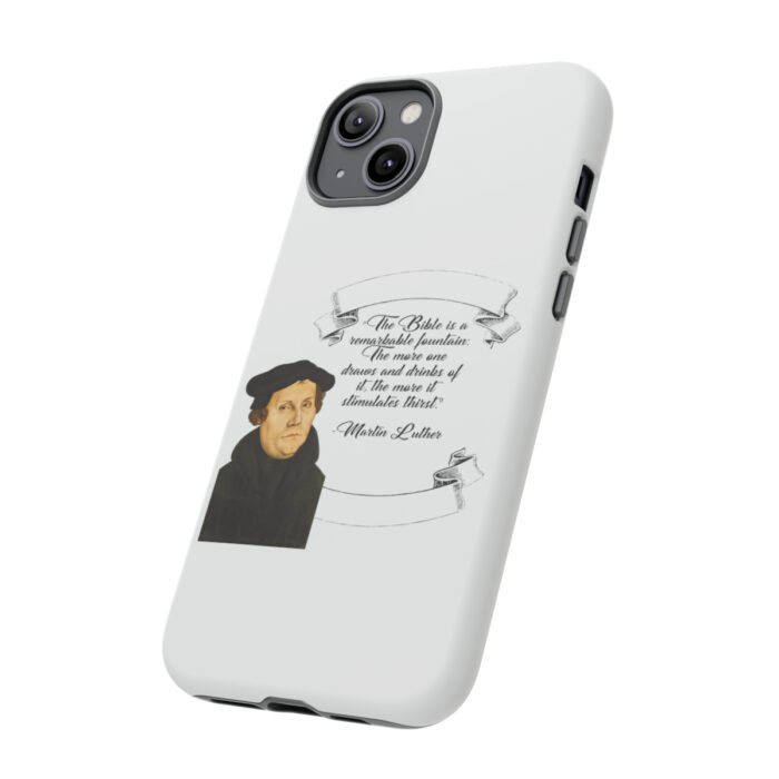 The Bible is a Remarkable Fountain - Martin Luther - White - iPhone Tough Cases 51