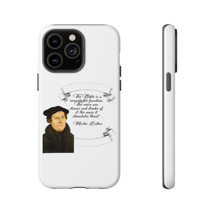 The Bible is a Remarkable Fountain - Martin Luther - White - iPhone Tough Cases 53