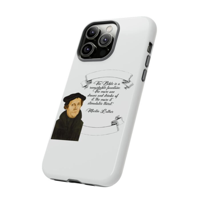 The Bible is a Remarkable Fountain - Martin Luther - White - iPhone Tough Cases 54