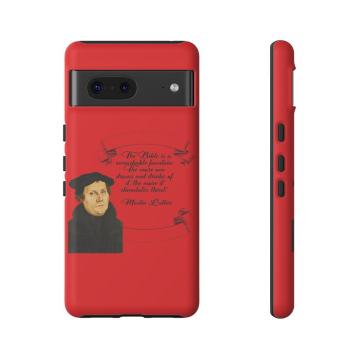 The Bible is a Remarkable Fountain - Martin Luther - Red - Google Pixel Tough Cases 4