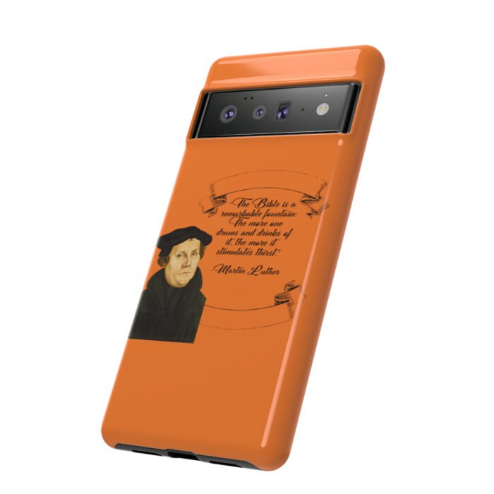 The Bible is a Remarkable Fountain - Martin Luther - Orange - Google Pixel Tough Cases 8