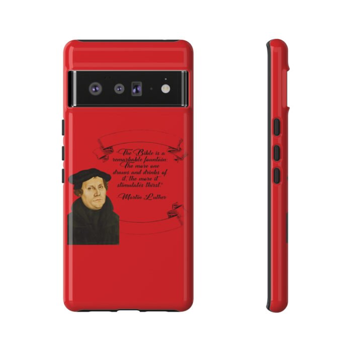 The Bible is a Remarkable Fountain - Martin Luther - Red - Google Pixel Tough Cases 7