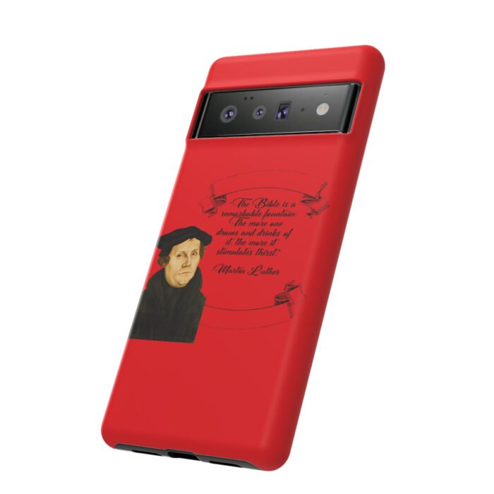 The Bible is a Remarkable Fountain - Martin Luther - Red - Google Pixel Tough Cases 11