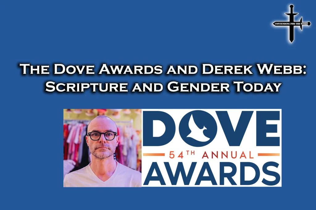 The Dove Awards and Derek Webb Scripture and Gender Today